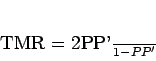 \begin{displaymath}
{\rm TMR} = \frac{2PP'}{1-PP'}
\end{displaymath}