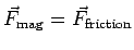 $\vec{F}_{\rm mag} = \vec{F}_{\rm friction}$