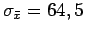 $\sigma_{\bar x} = 64,5$