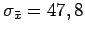 $\sigma_{\bar x} = 47,8$