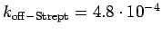 $k_{\rm
off-Strept} = 4.8\cdot 10^{-4}$