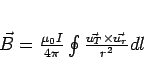 \begin{displaymath}
\vec{B} = \frac{\mu_0I}{4\pi} \oint \frac{\vec{u_T} \times \vec{u_r}}{r^2} dl
\end{displaymath}