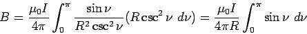 \begin{displaymath}
B = \frac{\mu_0I}{4\pi} \int_{0}^{\pi} \frac{\sin\nu}{R^2 \...
...\nu~d\nu) = \frac{\mu_0I}{4\pi R} \int_{0}^{\pi} \sin\nu~d\nu
\end{displaymath}