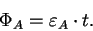 \begin{displaymath}
\Phi_A = \varepsilon_A \cdot t.
\end{displaymath}